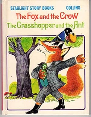 Seller image for The fox and the crow ; [and], The grasshopper and the ant (Starlight story books) for sale by WeBuyBooks