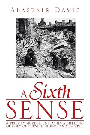 Imagen del vendedor de A Sixth Sense: A Priestly Murder Unleashes a Lifelong Odyssey of Pursuit, Hiding, and Escape . . . a la venta por WeBuyBooks