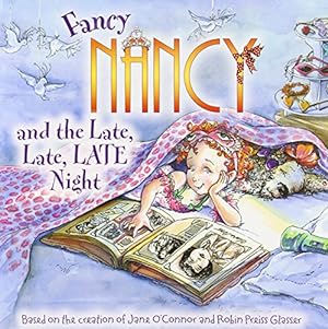 Image du vendeur pour Fancy Nancy and the Late, Late, LATE Night mis en vente par Reliant Bookstore