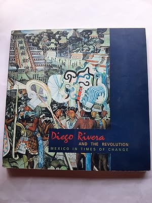 DIEGO RIVERA AND THE REVOLUTION. MEXICO IN TIMES OF CHANGE. Austin, Texas Sept. 15th. - Dec. 31st...