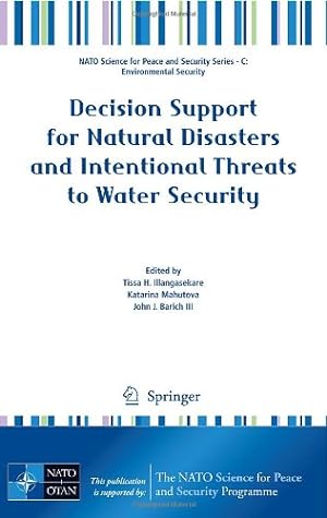 Seller image for Decision Support for Natural Disasters and Intentional Threats to Water Security (NATO Science for Peace and Security Series C: Environmental Security) [Paperback ] for sale by booksXpress