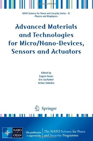 Bild des Verkufers fr Advanced Materials and Technologies for Micro/Nano-Devices, Sensors and Actuators (NATO Science for Peace and Security Series B: Physics and Biophysics) [Paperback ] zum Verkauf von booksXpress