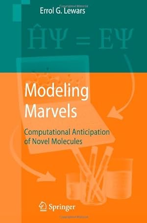 Seller image for Modeling Marvels: Computational Anticipation of Novel Molecules by Lewars, Errol G. [Paperback ] for sale by booksXpress