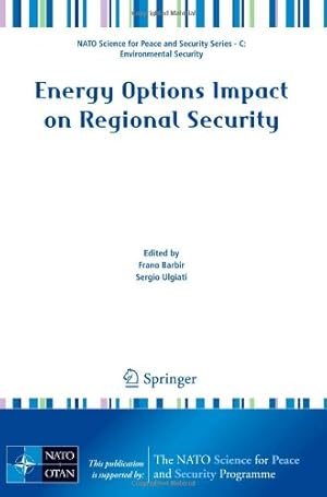 Seller image for Energy Options Impact on Regional Security (NATO Science for Peace and Security Series C: Environmental Security) [Paperback ] for sale by booksXpress