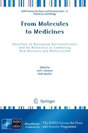 Seller image for From Molecules to Medicines: Structure of Biological Macromolecules and Its Relevance in Combating New Diseases and Bioterrorism (NATO Science for Peace and Security Series A: Chemistry and Biology) [Paperback ] for sale by booksXpress