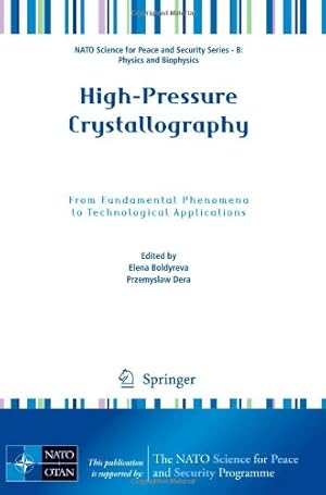 Seller image for High-Pressure Crystallography: From Fundamental Phenomena to Technological Applications (NATO Science for Peace and Security Series B: Physics and Biophysics) [Paperback ] for sale by booksXpress