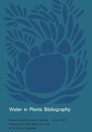 Seller image for Water-in-Plants Bibliography: References no. 2480 - 3686 / A.C.E.-Z.Y.A. [Paperback ] for sale by booksXpress