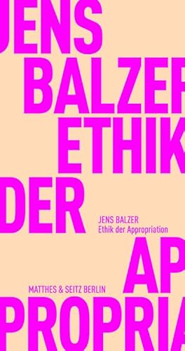 Imagen del vendedor de Balzer,Ethik Appropriation a la venta por Che & Chandler Versandbuchhandlung