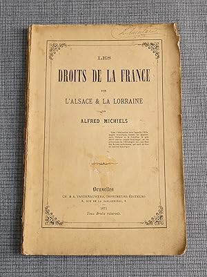 Imagen del vendedor de Les droits de la France sur l'Alsace & la Lorraine a la venta por Librairie Ancienne Zalc