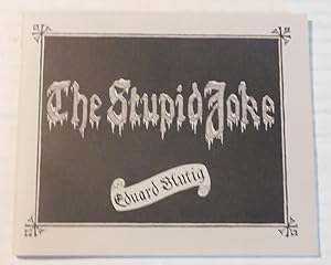 THE STUPID JOKE by Eduard Blutig. [LIMITED EDITION SIGNED BY EDWARD GOREY].