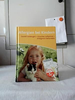Bild des Verkufers fr Allergien bei Kindern : gezielt vorbeugen, Ursachen aufspren, erfolgreich behandeln. zum Verkauf von Ralf Bnschen