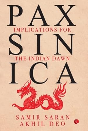 Seller image for PAX SINICA: Implications for the Indian Dawn by Deo, Saran, Samir, Akhil [Hardcover ] for sale by booksXpress