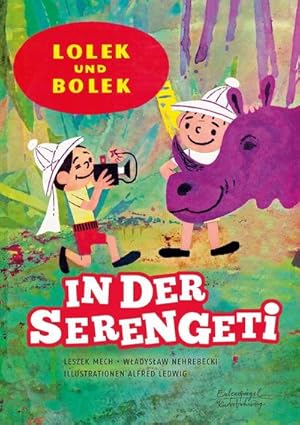 Bild des Verkufers fr Lolek und Bolek In der Serengeti zum Verkauf von Versandbuchhandlung Kisch & Co.