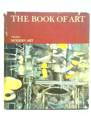 Bild des Verkufers fr The Book of Art: Volume 8 - Modern Art zum Verkauf von World of Rare Books