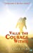 Seller image for VALUE THE COURAGE WITHIN by Dik, Divesh [Paperback ] for sale by booksXpress