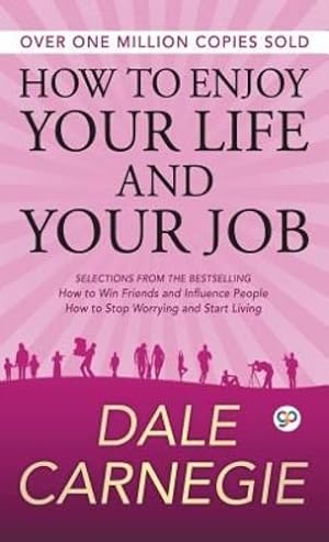 Bild des Verkufers fr How to Enjoy Your Life and Your Job (Deluxe Hardbound Edition) by Carnegie, Dale [Hardcover ] zum Verkauf von booksXpress