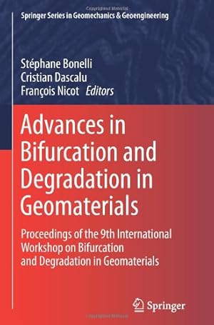 Bild des Verkufers fr Advances in Bifurcation and Degradation in Geomaterials: Proceedings of the 9th International Workshop on Bifurcation and Degradation in Geomaterials . Series in Geomechanics and Geoengineering) [Paperback ] zum Verkauf von booksXpress