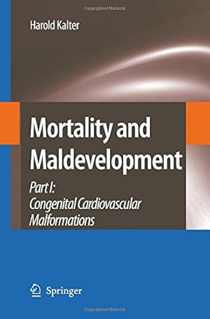 Seller image for Mortality and Maldevelopment: Part I: congenital cardiovascular malformations by Kalter, Harold [Paperback ] for sale by booksXpress