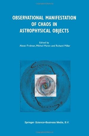 Imagen del vendedor de Observational Manifestation of Chaos in Astrophysical Objects: Invited Talks for a Workshop held in Moscow, Sternberg Astronomical Institute, 28-29 August 2000 [Paperback ] a la venta por booksXpress