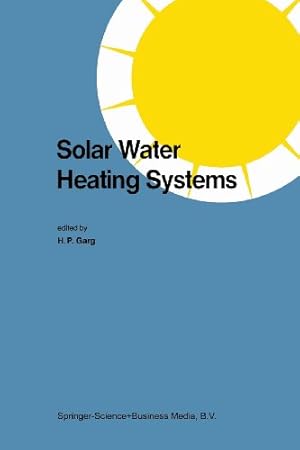 Seller image for Solar Water Heating Systems: Proceedings Of The Workshop On Solar Water Heating Systems New Delhi, India 6-10 May, 1985 [Paperback ] for sale by booksXpress