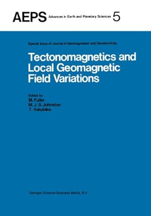 Bild des Verkufers fr Tectonomagnetics and Local Geomagnetic Field Variations: Proceedings Of Iaga/Iamap Joint Assembly August 1977, Seattle, Washington (Advances In Earth And Planetary Sciences) [Paperback ] zum Verkauf von booksXpress