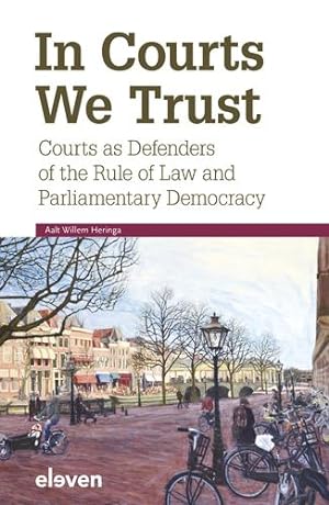 Seller image for In Courts We Trust: Courts as Defenders of the Rule of Law and Parliamentary Democracy by Heringa, Aalt Willem [Paperback ] for sale by booksXpress