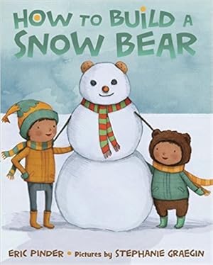 Seller image for How to Build a Snow Bear for sale by Reliant Bookstore