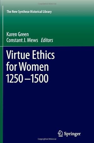 Seller image for Virtue Ethics for Women 1250-1500 (The New Synthese Historical Library) [Paperback ] for sale by booksXpress
