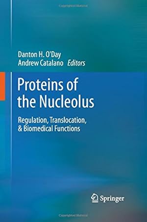 Seller image for Proteins of the Nucleolus: Regulation, Translocation, & Biomedical Functions [Paperback ] for sale by booksXpress