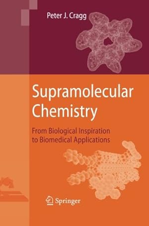 Seller image for Supramolecular Chemistry: From Biological Inspiration to Biomedical Applications by Cragg, Peter J. J. [Paperback ] for sale by booksXpress