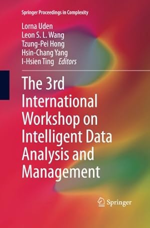 Immagine del venditore per The 3rd International Workshop on Intelligent Data Analysis and Management (Springer Proceedings in Complexity) [Paperback ] venduto da booksXpress