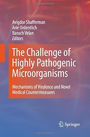 Imagen del vendedor de The Challenge of Highly Pathogenic Microorganisms: Mechanisms of Virulence and Novel Medical Countermeasures [Paperback ] a la venta por booksXpress