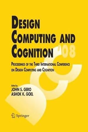 Image du vendeur pour Design Computing and Cognition '08: Proceedings of the Third International Conference on Design Computing and Cognition [Paperback ] mis en vente par booksXpress