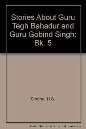 Seller image for Stories About Guru Tegh Bahadur and Guru Gobind Singh: Bk. 5 for sale by WeBuyBooks