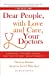 Seller image for Dear People, with Love and Care, Your Doctors [Soft Cover ] for sale by booksXpress