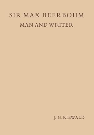 Seller image for Sir Max Beerbohm Man and Writer: A Critical Analysis with A Brief Life and a Bibliography by Riewald, Jacobus Gerhardus [Paperback ] for sale by booksXpress