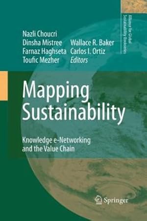 Seller image for Mapping Sustainability: Knowledge e-Networking and the Value Chain (Alliance for Global Sustainability Bookseries (11)) [Paperback ] for sale by booksXpress
