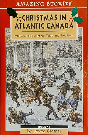 Seller image for Christmas in Atlantic Canada: Heatwarming Legends, Tales and Traditions (Amazing Stories) for sale by Mister-Seekers Bookstore