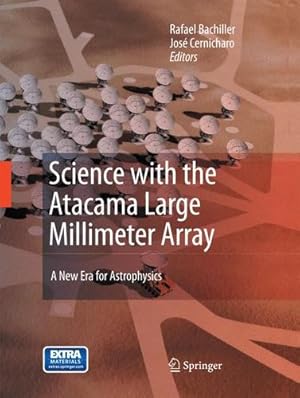 Immagine del venditore per Science with the Atacama Large Millimeter Array:: A New Era for Astrophysics [Paperback ] venduto da booksXpress