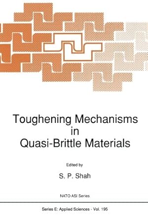 Imagen del vendedor de Toughening Mechanisms in Quasi-Brittle Materials (Nato Science Series E: (Closed)) [Paperback ] a la venta por booksXpress