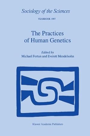 Bild des Verkufers fr The Practices of Human Genetics (Sociology of the Sciences Yearbook) [Paperback ] zum Verkauf von booksXpress