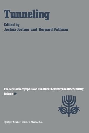 Bild des Verkufers fr Tunneling: Proceedings Of The Nineteenth Jerusalem Symposium On Quantum Chemistry And Biochemistry Held In Jerusalem, Israel, May 5-8, 1986 (Jerusalem Symposia) [Paperback ] zum Verkauf von booksXpress