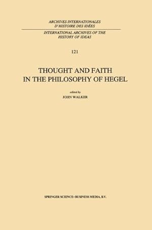 Immagine del venditore per Thought and Faith in the Philosophy of Hegel (International Archives of the History of Ideas Archives Internationales d'histoire des id ©es) [Paperback ] venduto da booksXpress