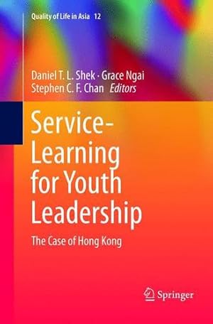 Image du vendeur pour Service-Learning for Youth Leadership: The Case of Hong Kong (Quality of Life in Asia) [Paperback ] mis en vente par booksXpress