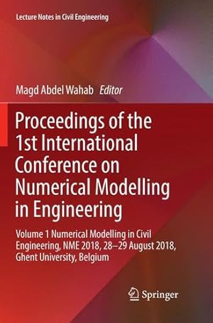 Seller image for Proceedings of the 1st International Conference on Numerical Modelling in Engineering: Volume 1 Numerical Modelling in Civil Engineering, NME 2018, . Belgium (Lecture Notes in Civil Engineering) [Paperback ] for sale by booksXpress