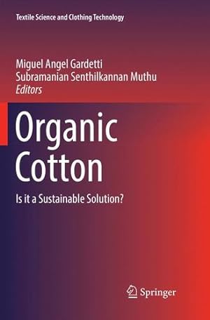 Image du vendeur pour Organic Cotton: Is it a Sustainable Solution? (Textile Science and Clothing Technology) [Paperback ] mis en vente par booksXpress