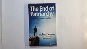 Bild des Verkufers fr The End of Patriarchy: Radical Feminism for Men zum Verkauf von Gebrauchtbcherlogistik  H.J. Lauterbach