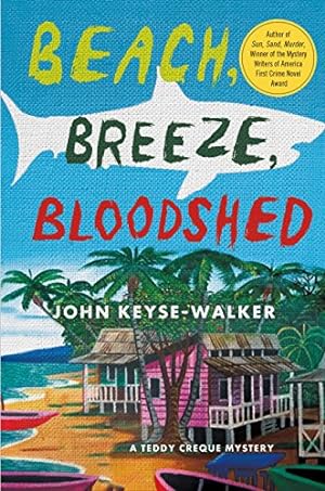 Seller image for Beach, Breeze, Bloodshed: A Teddy Creque Mystery (Teddy Creque Mysteries, 2) for sale by Reliant Bookstore