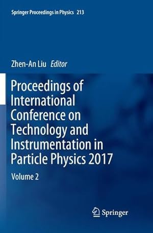 Immagine del venditore per Proceedings of International Conference on Technology and Instrumentation in Particle Physics 2017: Volume 2 (Springer Proceedings in Physics (213)) [Paperback ] venduto da booksXpress