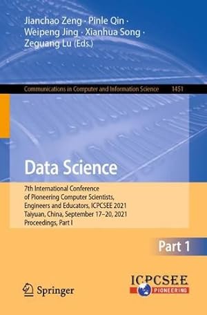 Imagen del vendedor de Data Science: 7th International Conference of Pioneering Computer Scientists, Engineers and Educators, ICPCSEE 2021, Taiyuan, China, September 17â  20, . in Computer and Information Science) [Paperback ] a la venta por booksXpress